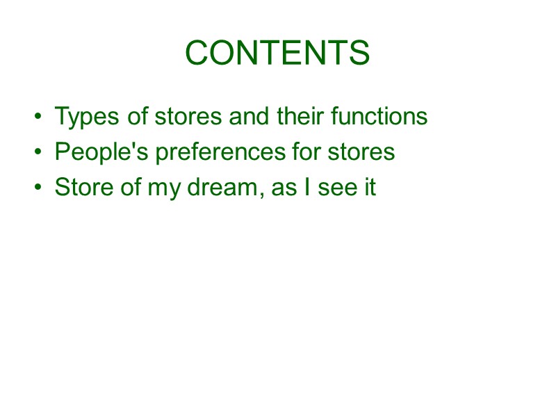 CONTENTS Types of stores and their functions People's preferences for stores Store of my